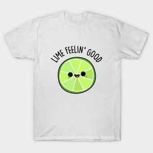 Lime Feeling Good Cute Lime Pun T-Shirt